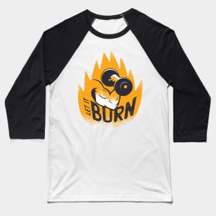 Let it Burn fitness Shirt Baseball T-Shirt